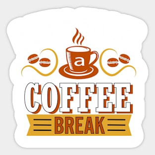 Coffee Because Monday Happen Sticker